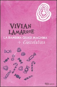 La bambina quasi maghina-Cioccolatina, la bambina che mangiava sempre