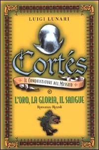 Cortés il conquistatore del Messico