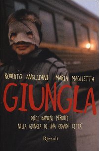 Giungla. Dieci bambini perduti nella giungla di una grande città