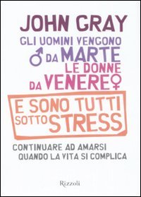 Gli uomini vengono da Marte, le donne da Venere e sono tutti sotto stress