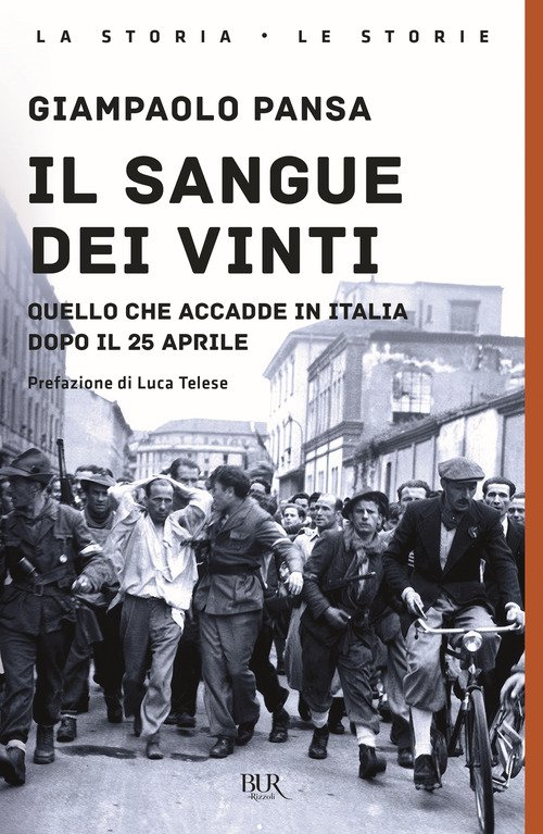 Il sangue dei vinti. Quello che accadde in Italia dopo il 25 Aprile