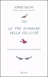 Le tre domande della felicità