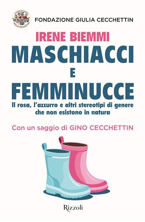 Maschiacci e femminucce. Il rosa, l'azzurro e altri stereotipi di genere che non esistono in natura