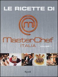 Le ricette di MasterChef Italia. Vol. 1
