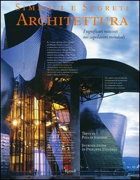 Simboli e segreti. Architettura. I significati nascosti nei capolavori mondiali