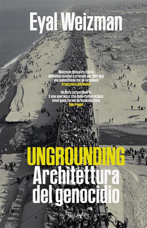 Ungrounding. Architettura di un genocidio