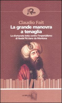 La grande manovra a tenaglia. La sfortunata lotta contro l'imperialismo di Nadal Pis'cianz da Montona