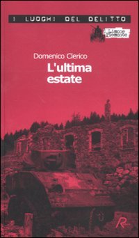 L'ultima estate. Le inchieste di Giulio Alberti e Luigi Grosso