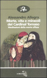 Morte, vita e miracoli del cardinal Tomaso