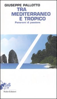 Tra Mediterraneo e Tropico