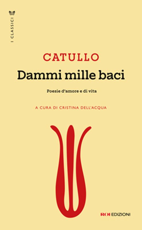 Dammi mille baci. Poesie d'amore e di vita