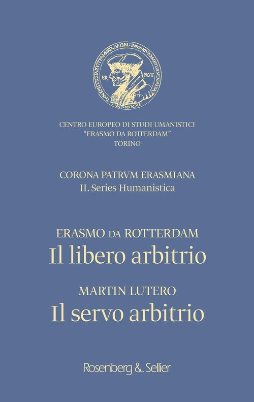 Il libero arbitrio / Il servo arbitrio. Ediz. italiana e latina