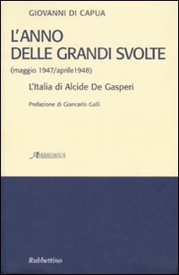 L'anno delle grandi svolte (maggio 1947/aprile 1948)
