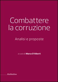 Combattere la corruzione. Analisi e proposte