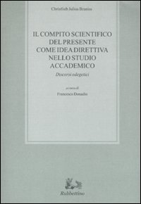 Il compito scientifico del presente come idea direttiva nello studio accademico