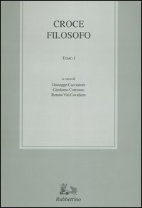Croce filosofo. Atti del Convegno internazionale di studi in occasione del 50° anniversario della morte (Napoli-Messina, 26-30 novembre 2002)