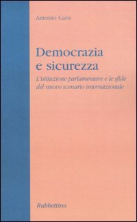 Democrazia e sicurezza. L'istituzione parlamentare e le sfide del nuovo scenario internazionale