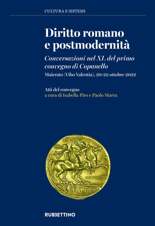 Diritto romano e postmodernità. Conversazioni nel XL del primo convegno di Copanello. (Maierato, Vibo Valentia, 20-22 ottobre 2022)