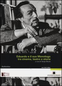 Eduardo e il suo Monologo tra cinema, teatro e storia