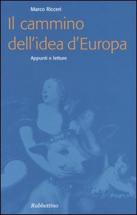 Il cammino dell'idea d'Europa. Appunti e letture