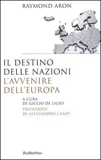 Il destino delle nazioni, l'avvenire dell'Europa