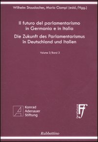 Il futuro del parlamentarismo in Germania e in Italia. Ediz. italiana e tedesca