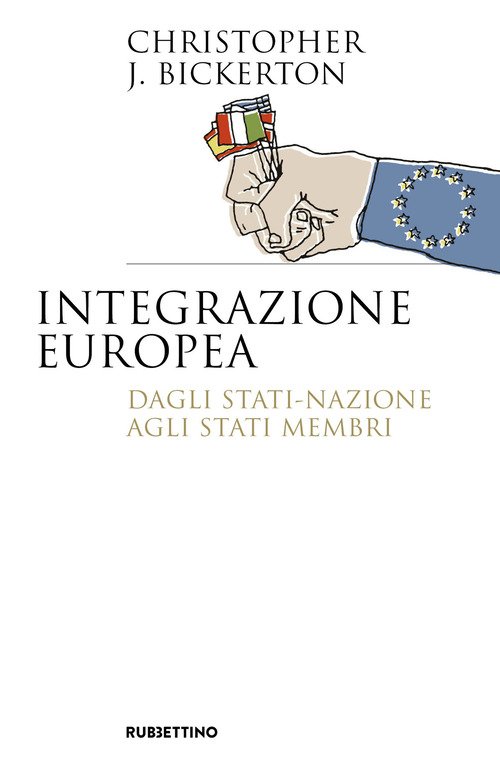 Integrazione europea. Dagli Stati-nazione agli Stati membri