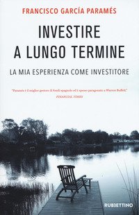 Investire a lungo termine. La mia esperienza come investitore