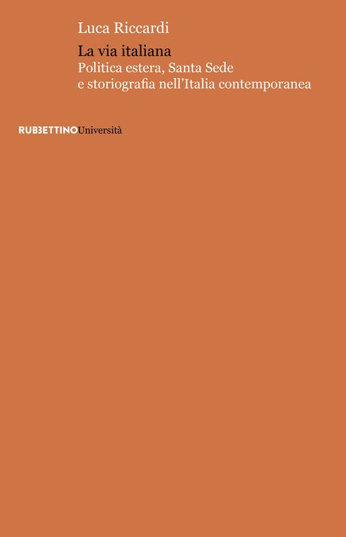 La via italiana. Politica estera, Santa Sede e storiografia nell'Italia contemporanea