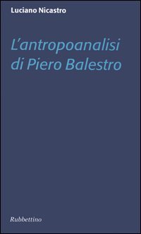 L'antropoanalisi di Piero Balestro