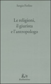 Le religioni, il giurista e l'antropologo