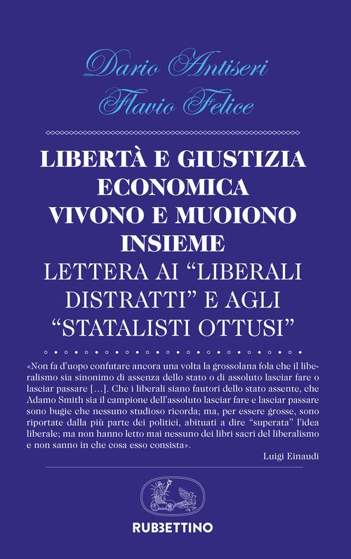 Libertà e giustizia economica vivono insieme e muoiono insieme. Lettera ai «liberali distratti» e agli «statalisti ottusi»