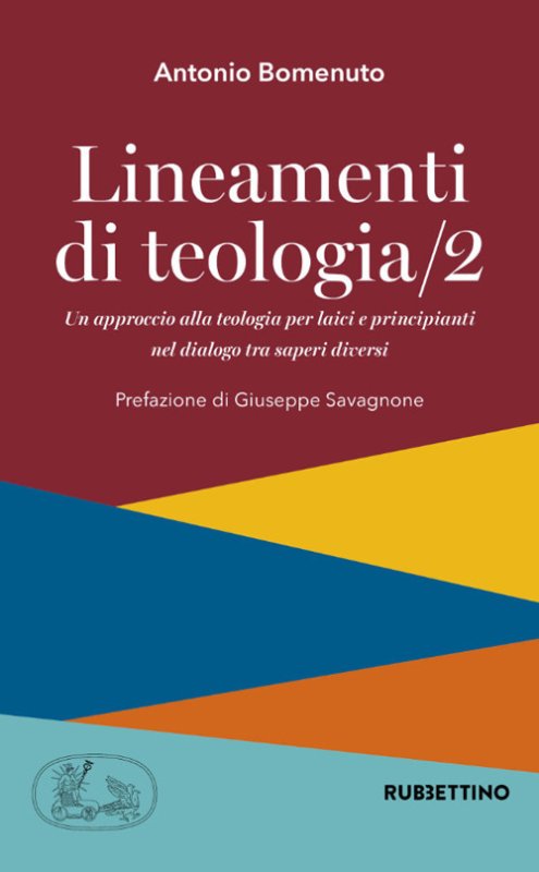 Lineamenti di teologia. Un approccio alla teologia per laici e principianti nel dialogo tra saperi diversi