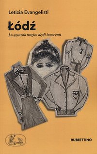 Lodz. Lo sguardo tragico degli innocenti