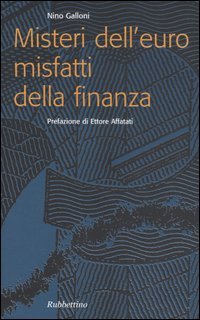 Misteri dell'euro misfatti della finanza