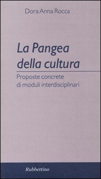 La pangea della cultura. Proposte concrete di moduli interdisciplinari