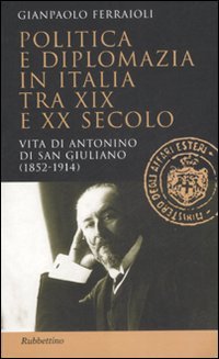 Politica e diplomazia in Italia tra XIX e XX secolo