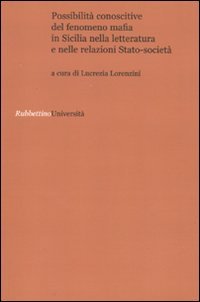 Possibilità conoscitive del fenomeno mafia in Sicilia nella letteratura e nelle relazioni Stato-società