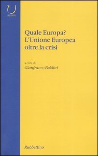 Quale Europa? L'Unione Europea oltre la crisi