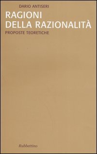 Ragioni della razionalità. Vol. 1: Proposte teoretiche.