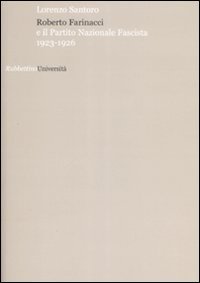 Roberto Farinacci e il partito nazionale fascista 1923-1926