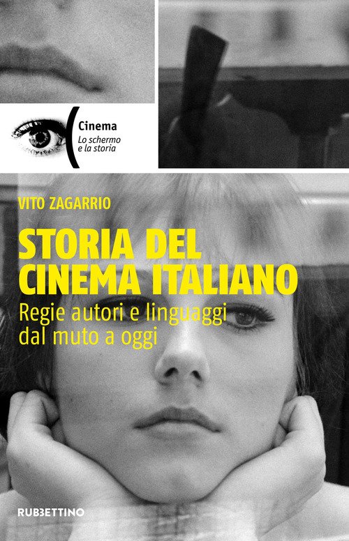 Storia del cinema italiano. Regie autori e linguaggi dal muto a oggi