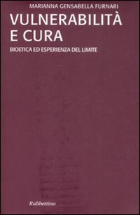 Vulnerabilità e cura. Bioetica ed esperienza del limite