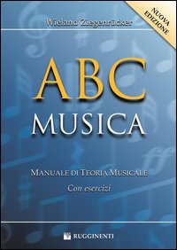 ABC musica. Manuale di teoria musicale. Con esercizi