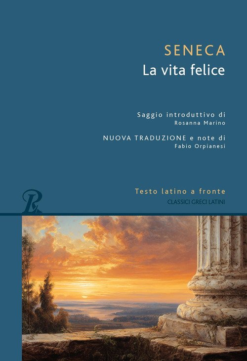 La vita felice. Testo latino a fronte
