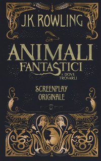 Animali fantastici e dove trovarli. Screenplay originale
