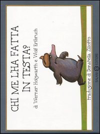 Chi me l'ha fatta in testa? Piccoli libri perfetti