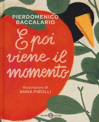 E poi viene il momento