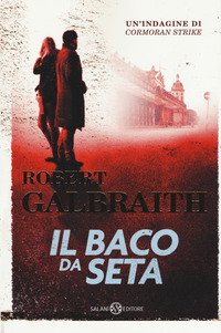 Il baco da seta. Un'indagine di Cormoran Strike