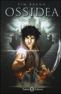 Il regno di Kahòs. Ossidea. Vol. 3